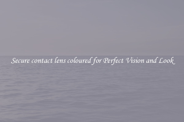 Secure contact lens coloured for Perfect Vision and Look