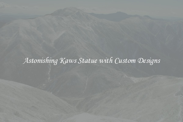 Astonishing Kaws Statue with Custom Designs