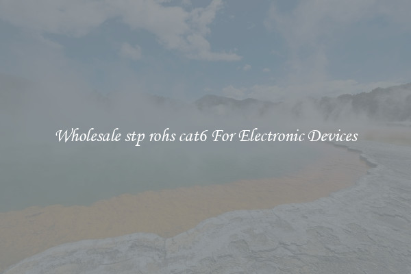 Wholesale stp rohs cat6 For Electronic Devices