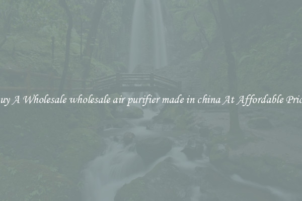 Buy A Wholesale wholesale air purifier made in china At Affordable Prices