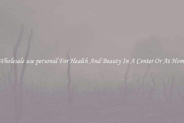 Wholesale use personal For Health And Beauty In A Center Or At Home