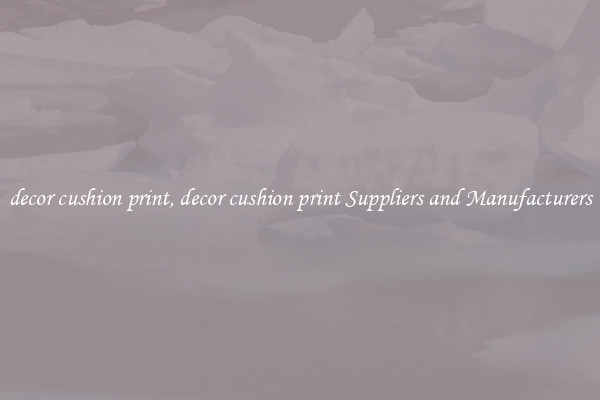 decor cushion print, decor cushion print Suppliers and Manufacturers