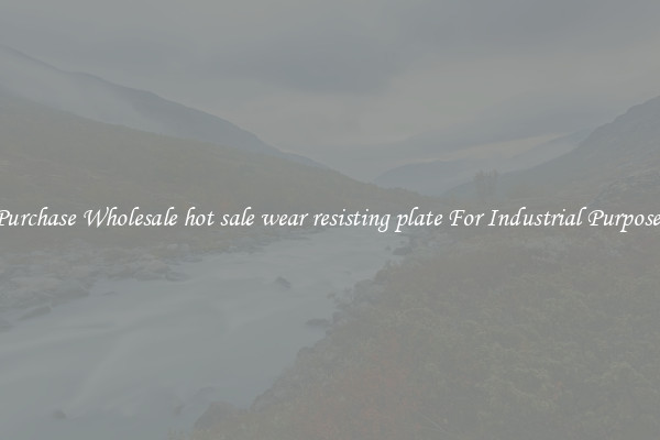 Purchase Wholesale hot sale wear resisting plate For Industrial Purposes