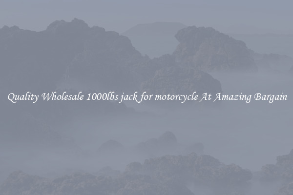 Quality Wholesale 1000lbs jack for motorcycle At Amazing Bargain