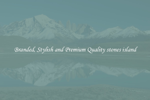 Branded, Stylish and Premium Quality stones island