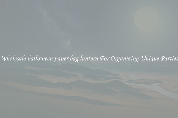Wholesale halloween paper bag lantern For Organizing Unique Parties