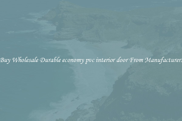 Buy Wholesale Durable economy pvc interior door From Manufacturers