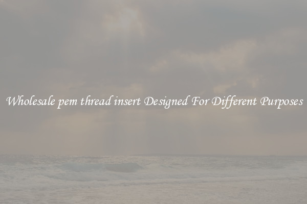 Wholesale pem thread insert Designed For Different Purposes