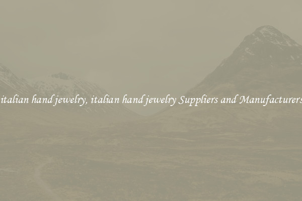 italian hand jewelry, italian hand jewelry Suppliers and Manufacturers