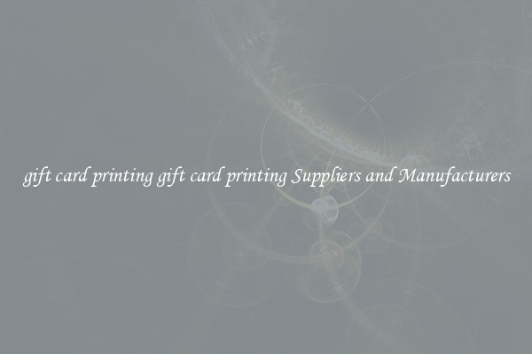 gift card printing gift card printing Suppliers and Manufacturers