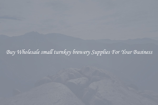 Buy Wholesale small turnkey brewery Supplies For Your Business