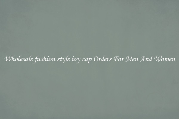 Wholesale fashion style ivy cap Orders For Men And Women
