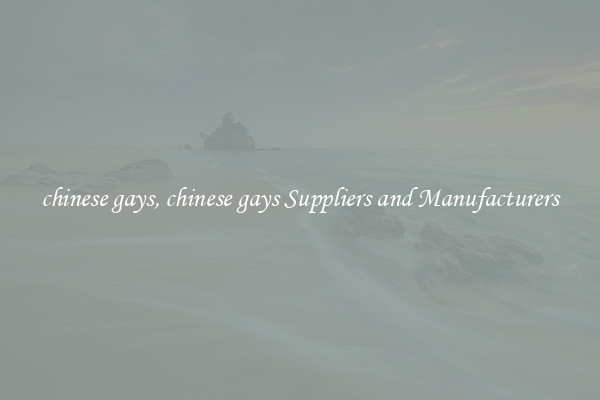 chinese gays, chinese gays Suppliers and Manufacturers