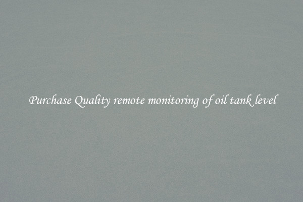 Purchase Quality remote monitoring of oil tank level