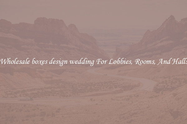 Wholesale boxes design wedding For Lobbies, Rooms, And Halls